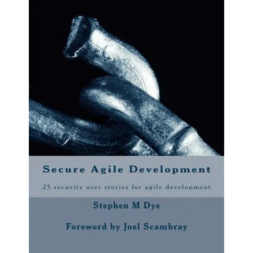 Secure Agile Development: 25 security user stories for secure agile