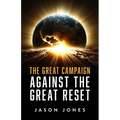 The Great Campaign Against the Great Reset