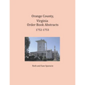 Orange County, Virginia Order Book Abstracts 1752-1753