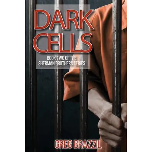 Dark Cells: Book Two of the Sherman Brothers