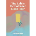 The Exit Is the Entrance: Essays on Escape
