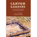 Canyon Gardens: The Ancient Pueblo Landscapes of the American Southwest