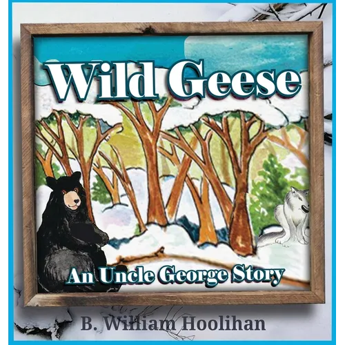 Wild Geese: An Uncle George Story Book 7