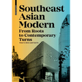 Southeast Asian Modern: From Roots to Contemporary Turns