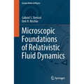 Microscopic Foundations of Relativistic Fluid Dynamics