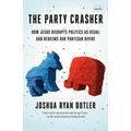 The Party Crasher: How Jesus Disrupts Politics as Usual and Redeems Our Partisan Divide