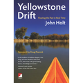 Yellowstone Drift: Floating the Past in Real Time