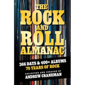 The Rock And Roll Almanac: A Day-By-Day Journey Through 70 Years of Legendary Music History