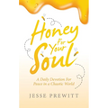 Honey for Your Soul: A Daily Devotion for Peace in a Chaotic World