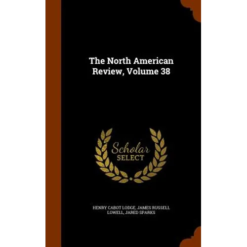 The North American Review, Volume 38