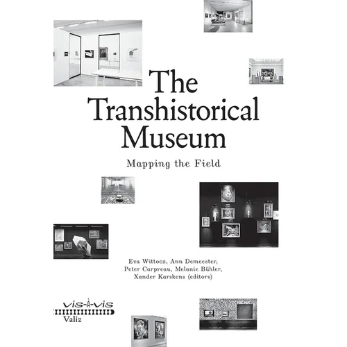 The Transhistorical Museum: Mapping the Field