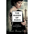 The Queen of Paris: A Novel of Coco Chanel