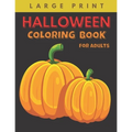Halloween Coloring Book for Adults Large Print: Big Easy Patterns Featuring Fun, Creepy and Frightful Designs for Stress Relief and Relaxation, Best g