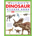 Ultimate Dinosaur Sticker Book with 100 Amazing Stickers: Learn All about Dinosaurs - With Fantastic Reusable Easy-To-Peel Stickers