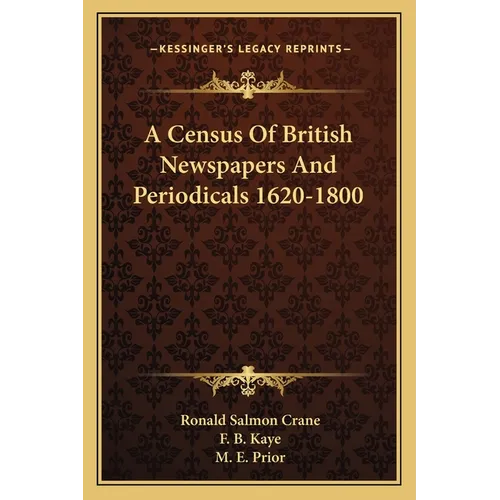 A Census Of British Newspapers And Periodicals 1620-1800