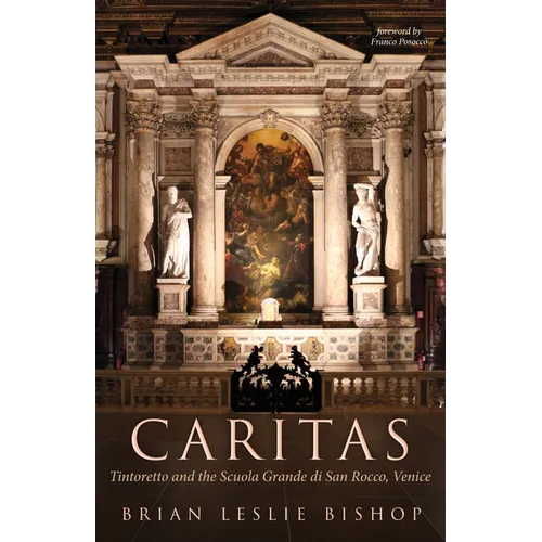Caritas: Tintoretto and the Scuola Grande Di San Rocco, Venice