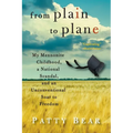 From Plain to Plane: My Mennonite Childhood, A National Scandal, and an Unconventional Soar to Freedom