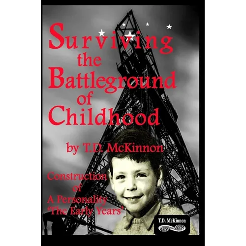Surviving the Battleground of Childhood: Construction of A Personality 'The Early Years'