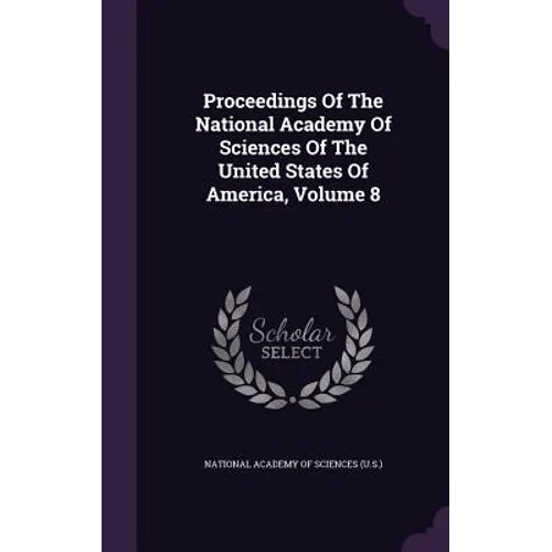 Proceedings Of The National Academy Of Sciences Of The United States Of America, Volume 8