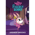 The Splendid Tale of Figerly Bunny: a story of dreams come true