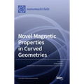Novel Magnetic Properties in Curved Geometries