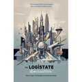 The LogiState Revolution: The Greatest Shift in Government Since the Dawn of Democracy