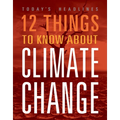 12 Things to Know about Climate Change