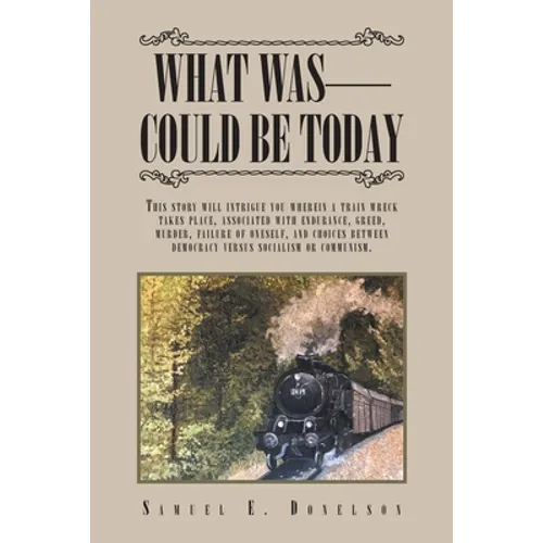 What Was - Could Be Today