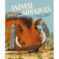 Animal Sidekicks: Amazing Stories of Symbiosis in Animals and Plants