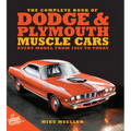 The Complete Book of Dodge and Plymouth Muscle Cars: Every Model from 1960 to Today