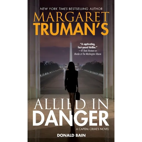 Margaret Truman's Allied in Danger: A Capital Crimes Novel