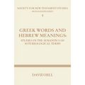 Greek Words and Hebrew Meanings: Studies in the Semantics of Soteriological Terms
