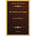 The Ministry Of Angels: Here And Beyond