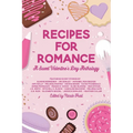 Recipes for Romance: A Sweet Valentine's Day Anthology