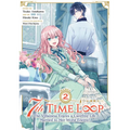 7th Time Loop: The Villainess Enjoys a Carefree Life Married to Her Worst Enemy! (Manga) Vol. 2