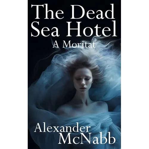 The Dead Sea Hotel: A Moritat