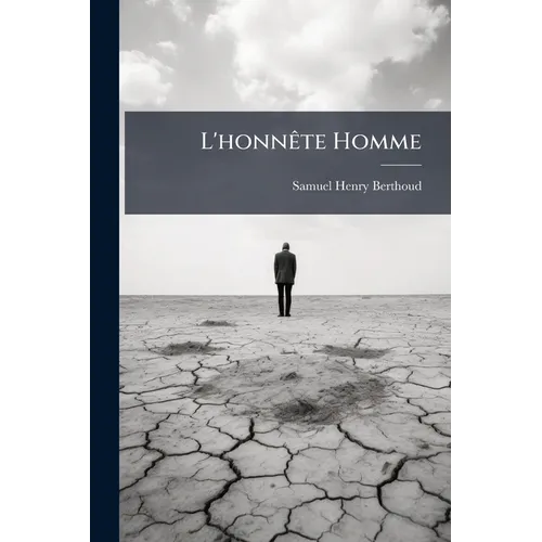 L'honnête Homme: Etudes Morales...
