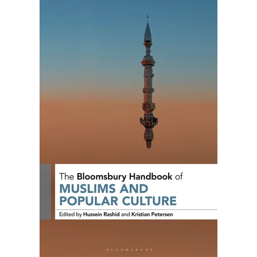The Bloomsbury Handbook of Muslims and Popular Culture