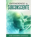 Entendiendo el Subconsciente