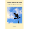 Philosophical Contemplation: Theory and techniques for the contemplator