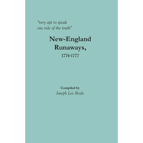 "very apt to speak one side of the truth": New-England Runaways, 1774-1777