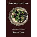 Assassinations: The Collected Stories of Renate Yates