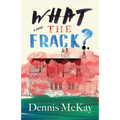 What the Frack?