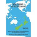 New Zealand - My Adopted Home: A cross-cultural trainer's personal portrayal of New Zealand and Germany - and what it's like to live between two world