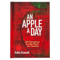 An Apple a Day (2nd Edition): 365 Devotions for the Heart of a Teacher
