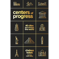 Centers of Progress: 40 Cities That Changed the World