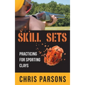 Skill Sets - Practicing for Sporting Clays