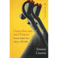 Gastrofascism and Empire: Food in Italian East Africa, 1935-1941