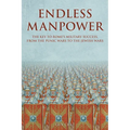 Endless Manpower: The Key to Rome's Military Success, from the Punic Wars to the Jewish Wars