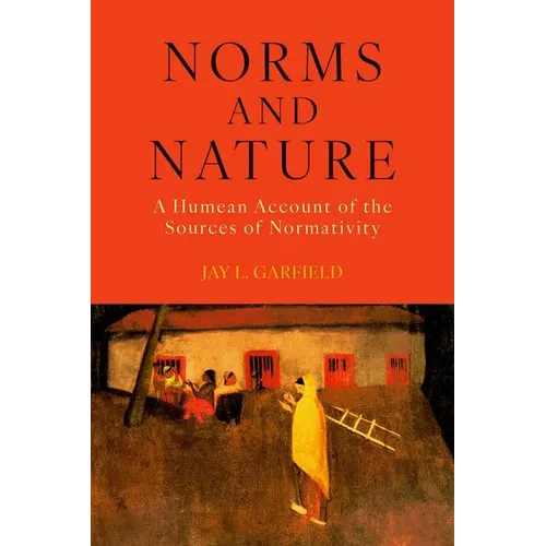 Norms and Nature: A Humean Account of the Sources of Normativity